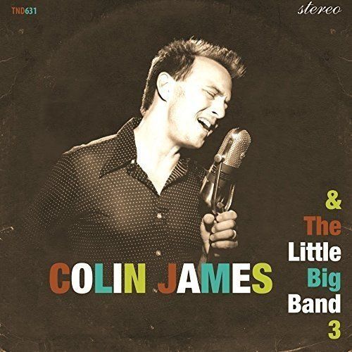 Colin James — The Little Big Band